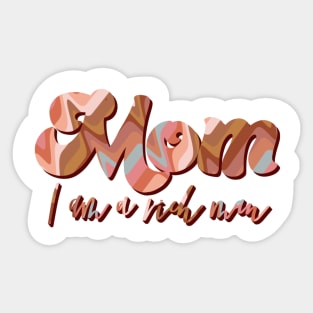 Mom I Am a Rich Man Sticker